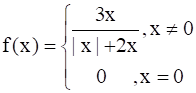 f (x) = c 3x/|x|+2x , x not equal 0 0 , x = 0