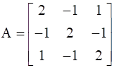 a = [ ccc 2&-1&1 -1&2&-1 1&-1&2 ]